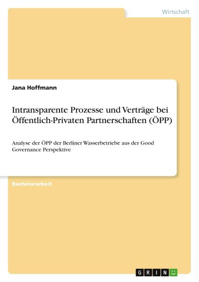 Intransparente Prozesse und Verträge bei Öffentlich-Privaten Partnerschaften (ÖPP)