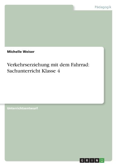 Verkehrserziehung mit dem Fahrrad: Sachunterricht Klasse 4