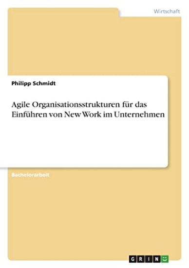 Agile Organisationsstrukturen für das Einführen von New Work im Unternehmen