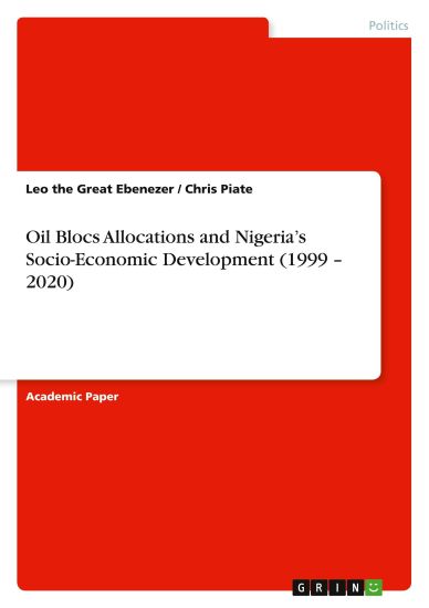 Oil Blocs Allocations and Nigeria's Socio-Economic Development (1999 - 2020)