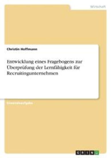 Entwicklung eines Fragebogens zur Überprüfung der Lernfähigkeit für Recruitingunternehmen