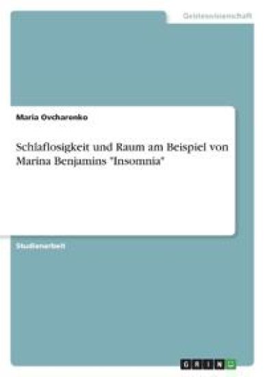 Schlaflosigkeit und Raum am Beispiel von Marina Benjamins "Insomnia"