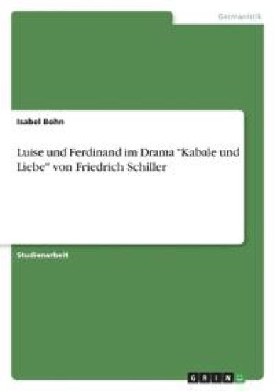 Luise und Ferdinand im Drama "Kabale und Liebe" von Friedrich Schiller