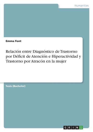 Relación entre Diagnóstico de Trastorno por Déficit de Atención e Hiperactividad y Trastorno por Atracón en la mujer