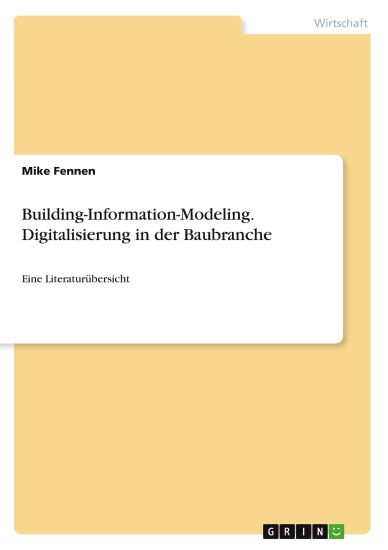 Building-Information-Modeling. Digitalisierung in der Baubranche