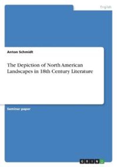 The Depiction of North American Landscapes in 18th Century Literature