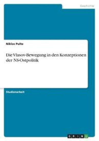 Die Vlasov-Bewegung in den Konzeptionen der NS-Ostpolitik