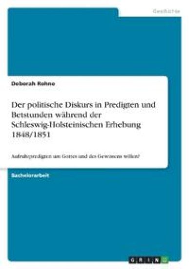 Der politische Diskurs in Predigten und Betstunden während der Schleswig-Holsteinischen Erhebung 1848/1851