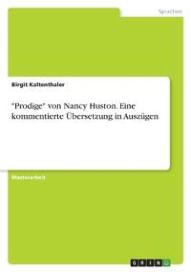 "Prodige" von Nancy Huston. Eine kommentierte Übersetzung in Auszügen