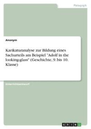 Karikaturanalyse zur Bildung eines Sachurteils am Beispiel "Adolf in the looking-glass" (Geschichte, 9. bis 10. Klasse)