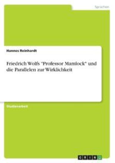 Friedrich Wolfs "Professor Mamlock" und die Parallelen zur Wirklichkeit