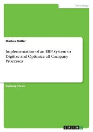 Implementation of an ERP System to Digitize and Optimize all Company Processes
