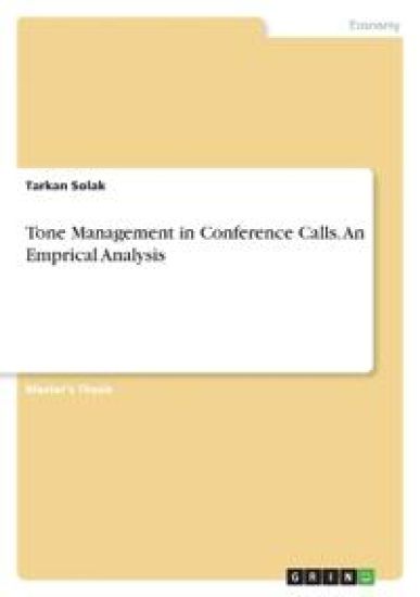 Tone Management in Conference Calls. An Emprical Analysis