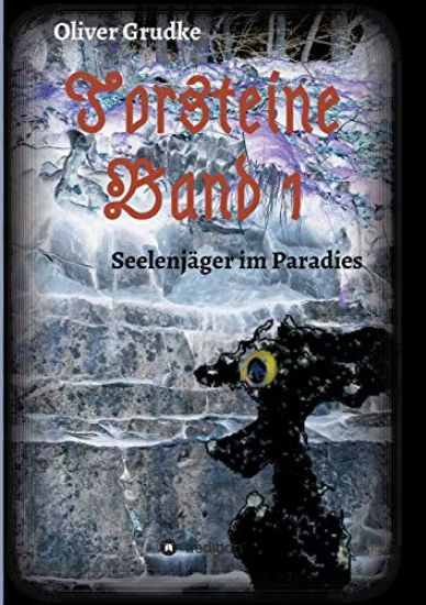 Torsteine Band 1: Seelenjäger im Paradies