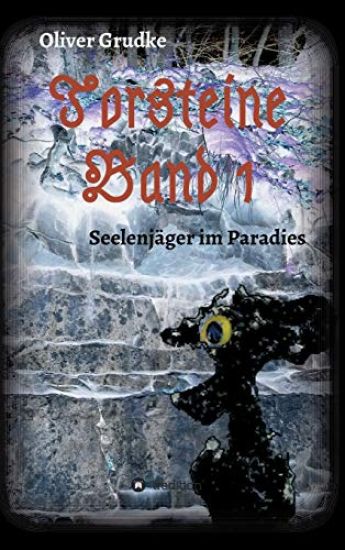 Torsteine Band 1: Seelenjäger im Paradies