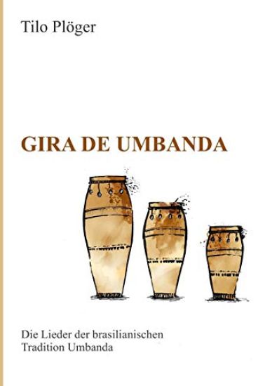 Gira de Umbanda - Die Lieder der brasilianischen Tradition Umbanda