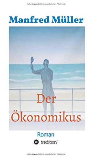 Der Ökonomikus: Roman