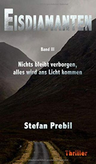 Eisdiamanten Trilogie Band 3: Nichts bleibt verborgen, alles wird ans Licht kommen