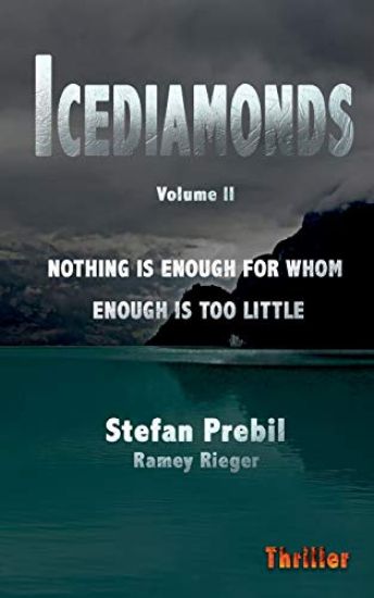Icediamonds Trilogy Volume 2: Nothing is enough for whom enough is too little
