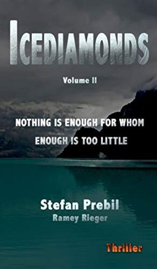 Icediamonds Trilogy Volume 2: Nothing is enough for whom enough is too little