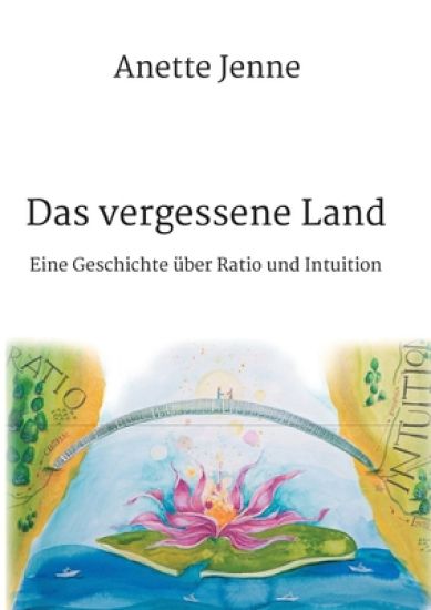 Das vergessene Land: Eine Geschichte über Ratio und Intuition