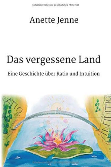 Das vergessene Land: Eine Geschichte über Ratio und Intuition