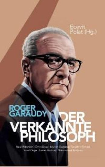Roger Garaudy - Der verkannte Philosoph