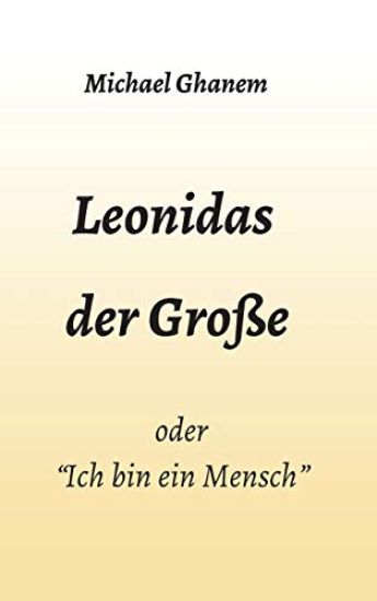 Leonidas der Große: "Ich bin ein Mensch"