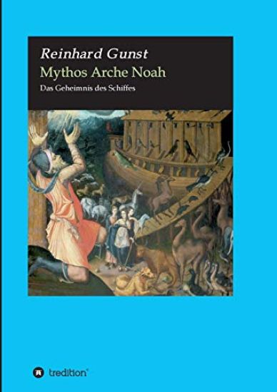 Mythos Arche Noah: Das Geheimnis des Schiffes