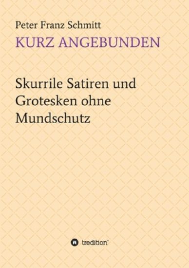 Kurz angebunden: Skurrile Satiren und Grotesken ohne Mundschutz