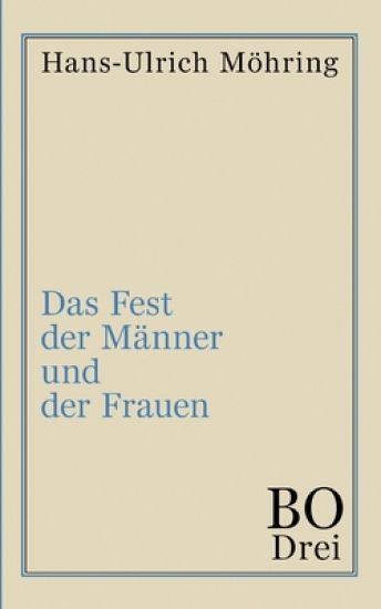 Das Fest der Männer und der Frauen: Bo. Drittes Buch