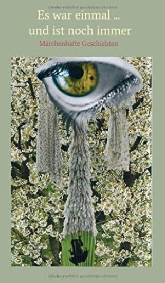 Es war einmal und ist noch immer: Märchenhafte Geschichten