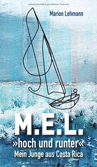 M.E.L. hoch und runter: Mein Junge aus Costa Rica