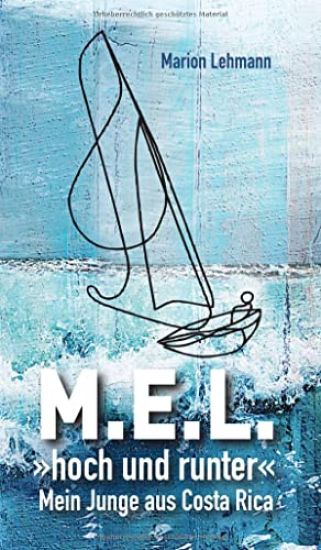 M.E.L. hoch und runter: Mein Junge aus Costa Rica