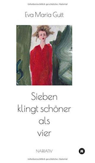 Sieben klingt schöner als vier: eine sinnstiftende Erzählung