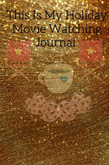 This Is My Holiday Movie Watching Journal