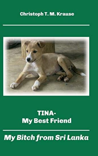 Tina - My Best Friend: My Bitch from Sri Lanka