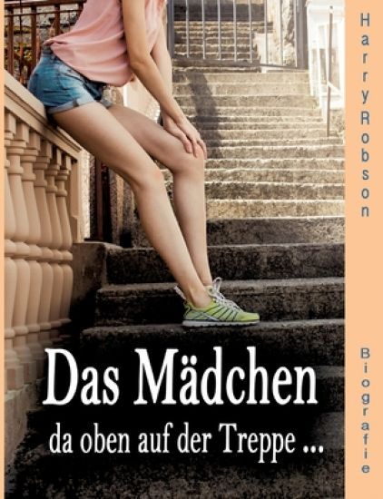 Das Mädchen da oben auf der Treppe ...: werde ich heiraten.