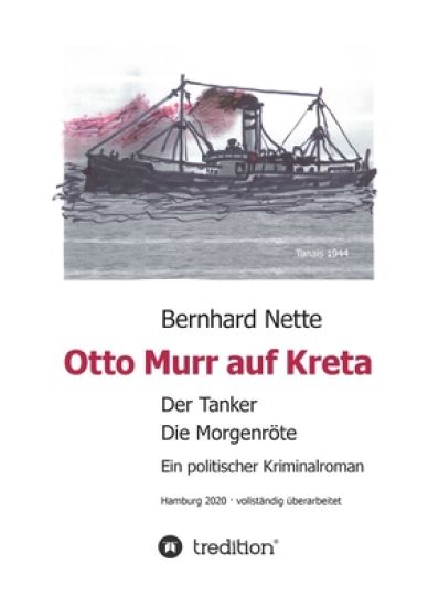 Otto Murr auf Kreta: Der Tanker. Die Morgenröte.