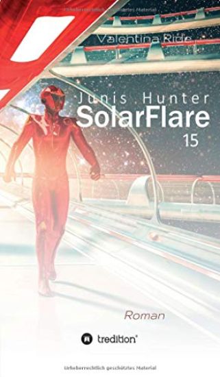 Junis Hunter SolarFlare 15: Science Fiction Roman