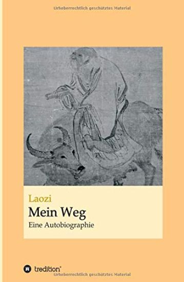 Laozi: Mein Weg: Eine Autobiographie