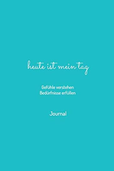 heute ist mein tag - Gefühle verstehen - Bedürfnisse erfüllen
