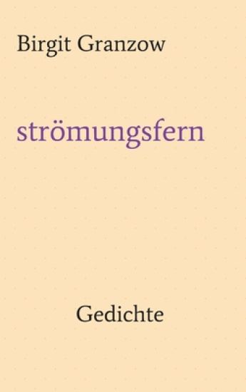 strömungsfern: Gedichte
