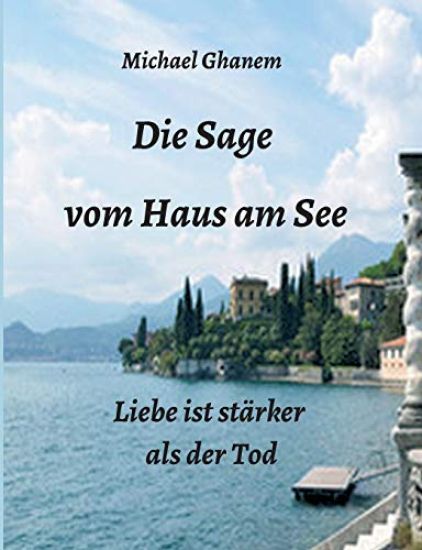Die Sage vom Haus am See: Liebe ist stärker als der Tod