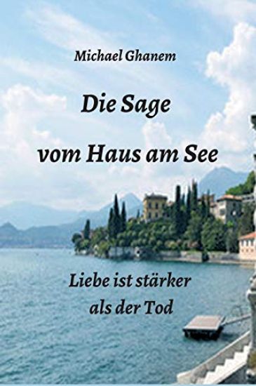 Die Sage vom Haus am See: Liebe ist stärker als der Tod