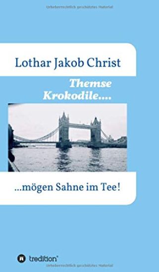 Themse Krokodile....: ....mögen Sahne im Tee