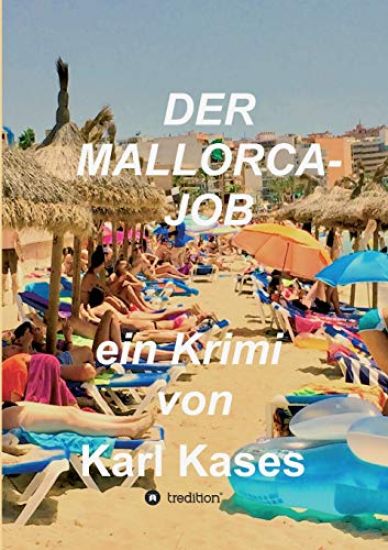 Der Mallorca-Job: ein Krimi von Karl Kases