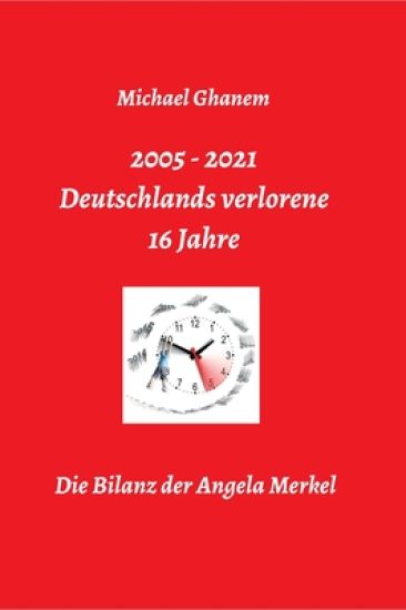 Deutschlands verlorene 16 Jahre: Die Bilanz der Angela Merkel