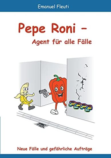 Pepe Roni - Agent für alle Fälle: Neue Fälle und gefährliche Aufträge