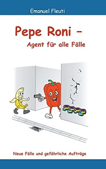 Pepe Roni - Agent für alle Fälle: Neue Fälle und gefährliche Aufträge